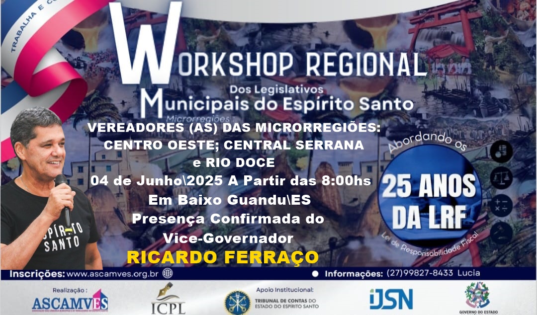 ASCAMVES Realiza Workshop Regional dos Legislativos Municipais do Espírito Santo com Presença do Vice-Governador Ricardo Ferraço